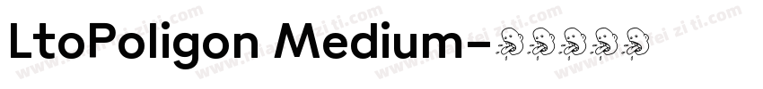 LtoPoligon Medium字体转换